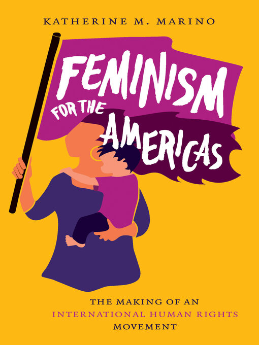 Title details for Feminism for the Americas by Katherine M. Marino - Available